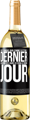 29,95 € Envoi gratuit | Vin blanc Édition WHITE Vivez chaque jour comme si c'était le dernier, car un de ces jours ce sera le dernier jour Étiquette Noire. Étiquette personnalisable Vin jeune Récolte 2025 Verdejo