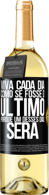 29,95 € Envio grátis | Vinho branco Edição WHITE Viva cada dia como se fosse o último, porque um desses dias será Etiqueta Preta. Etiqueta personalizável Vinho jovem Colheita 2024 Verdejo