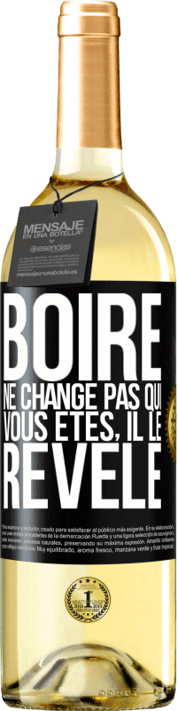 29,95 € Envoi gratuit | Vin blanc Édition WHITE Boire ne change pas qui vous êtes, il le révèle Étiquette Noire. Étiquette personnalisable Vin jeune Récolte 2024 Verdejo