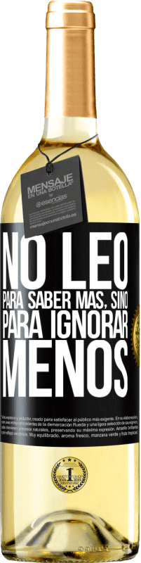 29,95 € Envío gratis | Vino Blanco Edición WHITE No leo para saber más, sino para ignorar menos Etiqueta Negra. Etiqueta personalizable Vino joven Cosecha 2024 Verdejo