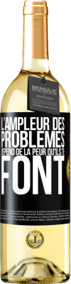 29,95 € Envoi gratuit | Vin blanc Édition WHITE L'ampleur des problèmes dépend de la peur qu'ils te font Étiquette Noire. Étiquette personnalisable Vin jeune Récolte 2025 Verdejo