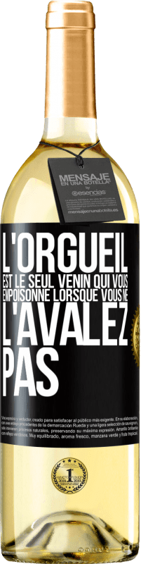 29,95 € Envoi gratuit | Vin blanc Édition WHITE L'orgueil est le seul venin qui vous empoisonne lorsque vous ne l'avalez pas Étiquette Noire. Étiquette personnalisable Vin jeune Récolte 2024 Verdejo