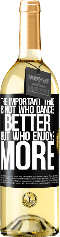 29,95 € Бесплатная доставка | Белое вино Издание WHITE Важно не то, кто лучше танцует, а кто больше любит Черная метка. Настраиваемая этикетка Молодое вино Урожай 2023 Verdejo