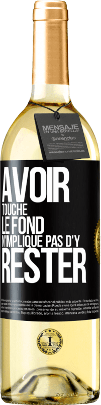 29,95 € Envoi gratuit | Vin blanc Édition WHITE Avoir touché le fond n'implique pas d'y rester Étiquette Noire. Étiquette personnalisable Vin jeune Récolte 2024 Verdejo