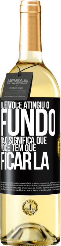 29,95 € Envio grátis | Vinho branco Edição WHITE Que você atingiu o fundo não significa que você tem que ficar lá Etiqueta Preta. Etiqueta personalizável Vinho jovem Colheita 2025 Verdejo