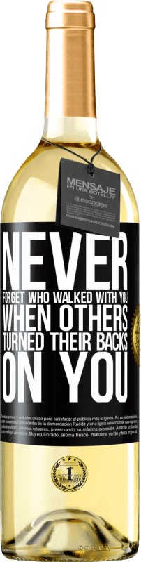 29,95 € Free Shipping | White Wine WHITE Edition Never forget who walked with you when others turned their backs on you Black Label. Customizable label Young wine Harvest 2025 Verdejo