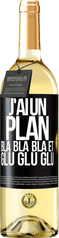 29,95 € Envoi gratuit | Vin blanc Édition WHITE J'ai un plan: Bla Bla Bla et Glu Glu Glu Étiquette Noire. Étiquette personnalisable Vin jeune Récolte 2024 Verdejo