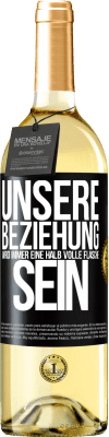 29,95 € Kostenloser Versand | Weißwein WHITE Ausgabe Unsere Beziehung wird immer eine halb volle Flasche sein Schwarzes Etikett. Anpassbares Etikett Junger Wein Ernte 2025 Verdejo