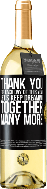 29,95 € Бесплатная доставка | Белое вино Издание WHITE Спасибо за каждый день этого года. Давайте продолжать мечтать вместе еще много Черная метка. Настраиваемая этикетка Молодое вино Урожай 2023 Verdejo
