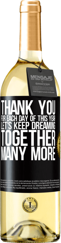 29,95 € Free Shipping | White Wine WHITE Edition Thank you for each day of this year. Let's keep dreaming together many more Black Label. Customizable label Young wine Harvest 2024 Verdejo