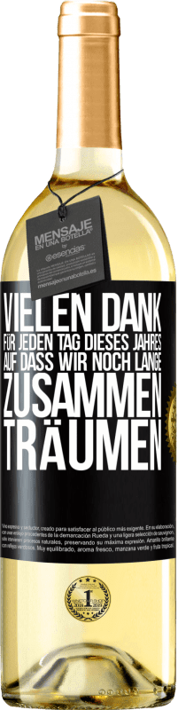 29,95 € Kostenloser Versand | Weißwein WHITE Ausgabe Vielen Dank für jeden Tag dieses Jahres. Auf dass wir noch lange zusammen träumen Schwarzes Etikett. Anpassbares Etikett Junger Wein Ernte 2024 Verdejo