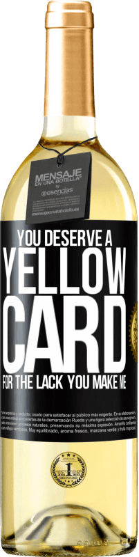 29,95 € Бесплатная доставка | Белое вино Издание WHITE Вы заслуживаете желтую карточку за отсутствие вы делаете меня Черная метка. Настраиваемая этикетка Молодое вино Урожай 2023 Verdejo