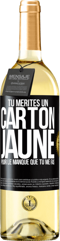 29,95 € Envoi gratuit | Vin blanc Édition WHITE Tu mérites un carton jaune pour le manque que tu me fais Étiquette Noire. Étiquette personnalisable Vin jeune Récolte 2024 Verdejo