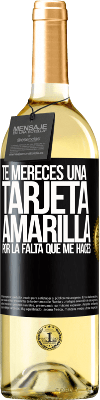 29,95 € Envío gratis | Vino Blanco Edición WHITE Te mereces una tarjeta amarilla por la falta que me haces Etiqueta Negra. Etiqueta personalizable Vino joven Cosecha 2024 Verdejo