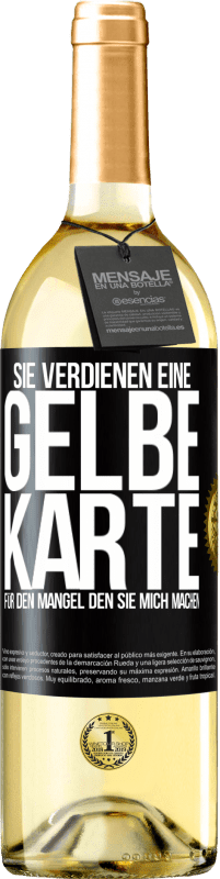 29,95 € Kostenloser Versand | Weißwein WHITE Ausgabe Sie verdienen eine gelbe Karte für den Mangel, den Sie mich machen Schwarzes Etikett. Anpassbares Etikett Junger Wein Ernte 2024 Verdejo