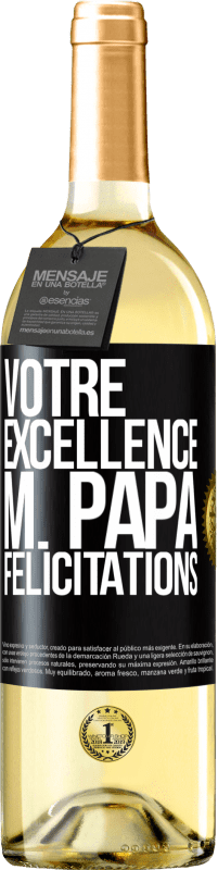 29,95 € Envoi gratuit | Vin blanc Édition WHITE Votre Excellence M. Papa. Félicitations Étiquette Noire. Étiquette personnalisable Vin jeune Récolte 2024 Verdejo