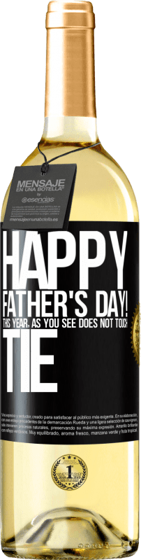 29,95 € Free Shipping | White Wine WHITE Edition Happy Father's Day! This year, as you see, does not touch tie Black Label. Customizable label Young wine Harvest 2024 Verdejo