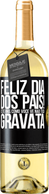 29,95 € Envio grátis | Vinho branco Edição WHITE Feliz Dia dos Pais! Este ano, como você vê, não toca gravata Etiqueta Preta. Etiqueta personalizável Vinho jovem Colheita 2024 Verdejo