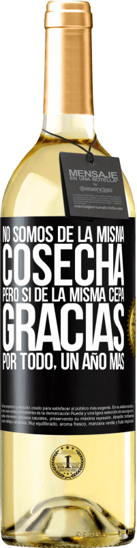 29,95 € Envío gratis | Vino Blanco Edición WHITE No somos de la misma cosecha, pero sí de la misma cepa. Gracias por todo, un año más Etiqueta Negra. Etiqueta personalizable Vino joven Cosecha 2024 Verdejo