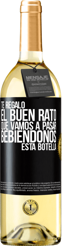 29,95 € Envío gratis | Vino Blanco Edición WHITE Te regalo el buen rato que vamos a pasar bebiéndonos esta botella Etiqueta Negra. Etiqueta personalizable Vino joven Cosecha 2024 Verdejo