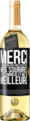 29,95 € Envoi gratuit | Vin blanc Édition WHITE Merci d'avoir rendu mes rires plus forts, mes sourires plus lumineux et ma vie meilleure Étiquette Noire. Étiquette personnalisable Vin jeune Récolte 2025 Verdejo