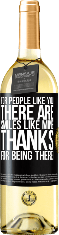 29,95 € Free Shipping | White Wine WHITE Edition For people like you there are smiles like mine. Thanks for being there! Black Label. Customizable label Young wine Harvest 2023 Verdejo