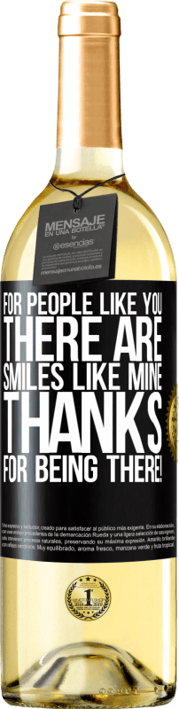 29,95 € Free Shipping | White Wine WHITE Edition For people like you there are smiles like mine. Thanks for being there! Black Label. Customizable label Young wine Harvest 2024 Verdejo