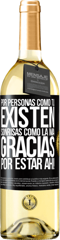 29,95 € Envío gratis | Vino Blanco Edición WHITE Por personas como tú existen sonrisas como la mía. Gracias por estar ahí! Etiqueta Negra. Etiqueta personalizable Vino joven Cosecha 2024 Verdejo