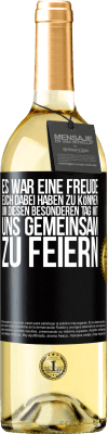 29,95 € Kostenloser Versand | Weißwein WHITE Ausgabe Es war eine Freude, euch dabei haben zu können, um diesen besonderen Tag mit uns gemeinsam zu feiern Schwarzes Etikett. Anpassbares Etikett Junger Wein Ernte 2023 Verdejo