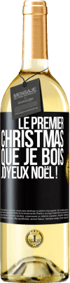 29,95 € Envoi gratuit | Vin blanc Édition WHITE Le premier christmas que je bois, Joyeux Noël ! Étiquette Noire. Étiquette personnalisable Vin jeune Récolte 2023 Verdejo