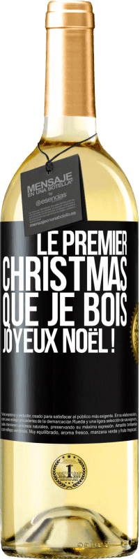 29,95 € Envoi gratuit | Vin blanc Édition WHITE Le premier christmas que je bois, Joyeux Noël ! Étiquette Noire. Étiquette personnalisable Vin jeune Récolte 2023 Verdejo