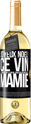 29,95 € Envoi gratuit | Vin blanc Édition WHITE Joyeux Noël! Ce vin te procurera la même chaleur qu'un pull de mamie Étiquette Noire. Étiquette personnalisable Vin jeune Récolte 2025 Verdejo