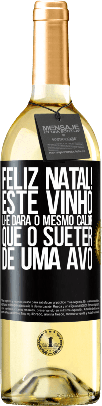 29,95 € Envio grátis | Vinho branco Edição WHITE Feliz Natal! Este vinho lhe dará o mesmo calor que o suéter de uma avó Etiqueta Preta. Etiqueta personalizável Vinho jovem Colheita 2024 Verdejo