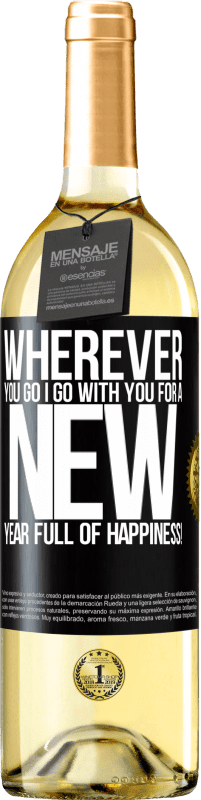 29,95 € Бесплатная доставка | Белое вино Издание WHITE Куда бы ты ни пошел, я иду с тобой. На новый год, полный счастья! Черная метка. Настраиваемая этикетка Молодое вино Урожай 2023 Verdejo