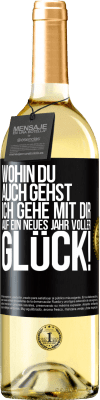 29,95 € Kostenloser Versand | Weißwein WHITE Ausgabe Wohin du auch gehst, ich gehe mit dir. Auf ein neues Jahr voller Glück! Schwarzes Etikett. Anpassbares Etikett Junger Wein Ernte 2025 Verdejo