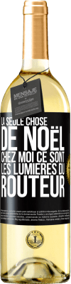 29,95 € Envoi gratuit | Vin blanc Édition WHITE La seule chose de Noël chez moi ce sont les lumières du routeur Étiquette Noire. Étiquette personnalisable Vin jeune Récolte 2023 Verdejo