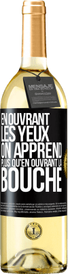 29,95 € Envoi gratuit | Vin blanc Édition WHITE En ouvrant les yeux on apprend plus qu'en ouvrant la bouche Étiquette Noire. Étiquette personnalisable Vin jeune Récolte 2024 Verdejo