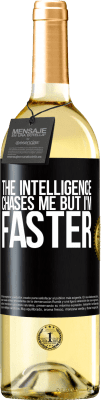 29,95 € Free Shipping | White Wine WHITE Edition The intelligence chases me but I'm faster Black Label. Customizable label Young wine Harvest 2023 Verdejo
