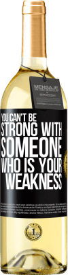 29,95 € Free Shipping | White Wine WHITE Edition You can't be strong with someone who is your weakness Black Label. Customizable label Young wine Harvest 2023 Verdejo