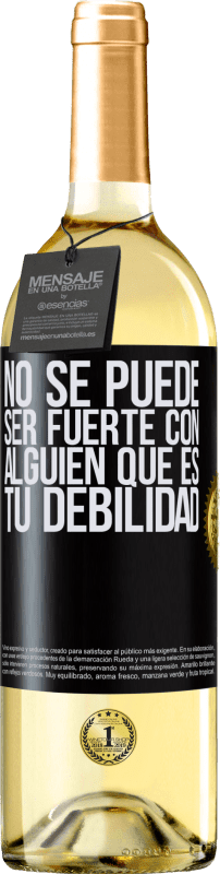 29,95 € Envío gratis | Vino Blanco Edición WHITE No se puede ser fuerte con alguien que es tu debilidad Etiqueta Negra. Etiqueta personalizable Vino joven Cosecha 2024 Verdejo