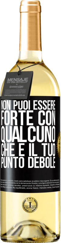 29,95 € Spedizione Gratuita | Vino bianco Edizione WHITE Non puoi essere forte con qualcuno che è il tuo punto debole Etichetta Nera. Etichetta personalizzabile Vino giovane Raccogliere 2024 Verdejo