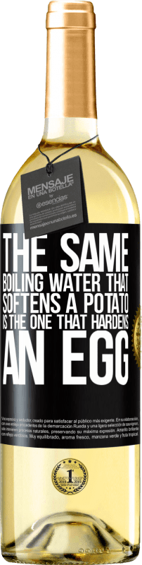 29,95 € Free Shipping | White Wine WHITE Edition The same boiling water that softens a potato is the one that hardens an egg Black Label. Customizable label Young wine Harvest 2024 Verdejo