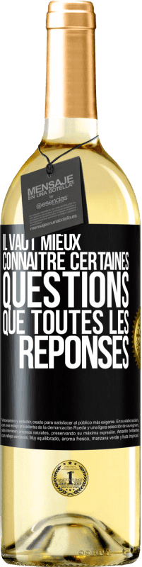 29,95 € Envoi gratuit | Vin blanc Édition WHITE Il vaut mieux connaître certaines questions que toutes les réponses Étiquette Noire. Étiquette personnalisable Vin jeune Récolte 2024 Verdejo