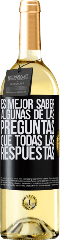 29,95 € Envío gratis | Vino Blanco Edición WHITE Es mejor saber algunas de las preguntas que todas las respuestas Etiqueta Negra. Etiqueta personalizable Vino joven Cosecha 2024 Verdejo