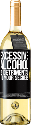 29,95 € Free Shipping | White Wine WHITE Edition Excessive alcohol is detrimental to your secrets Black Label. Customizable label Young wine Harvest 2025 Verdejo