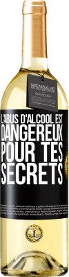 29,95 € Envoi gratuit | Vin blanc Édition WHITE L'abus d'alcool est dangereux pour tes secrets Étiquette Noire. Étiquette personnalisable Vin jeune Récolte 2024 Verdejo