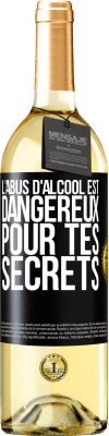 29,95 € Envoi gratuit | Vin blanc Édition WHITE L'abus d'alcool est dangereux pour tes secrets Étiquette Noire. Étiquette personnalisable Vin jeune Récolte 2025 Verdejo