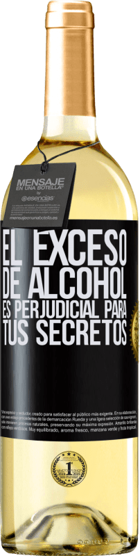 29,95 € Envío gratis | Vino Blanco Edición WHITE El exceso de alcohol es perjudicial para tus secretos Etiqueta Negra. Etiqueta personalizable Vino joven Cosecha 2024 Verdejo