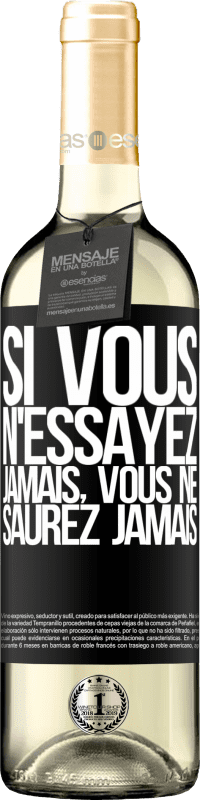 29,95 € Envoi gratuit | Vin blanc Édition WHITE Si vous n'essayez jamais, vous ne saurez jamais Étiquette Noire. Étiquette personnalisable Vin jeune Récolte 2024 Verdejo