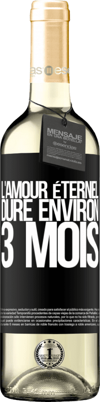 29,95 € Envoi gratuit | Vin blanc Édition WHITE L'amour éternel dure environ 3 mois Étiquette Noire. Étiquette personnalisable Vin jeune Récolte 2024 Verdejo